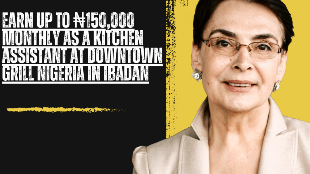 Earn Up to ₦150,000 Monthly as a Kitchen Assistant at Downtown Grill Nigeria in Ibadan